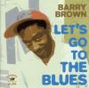 Barry Brown - Lets Go To The Blues - (CD)