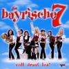 Die Bayrische Sieben - Voll Drauf Los! - (CD)