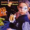 Jaune Toujours - Camping Del Mundo - (CD)
