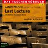 Last lecture - Das Taschenhörbuch - 5 CD - Hörbuch