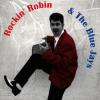 Rockin´ Robin & The Blue Jays - Rockin Robin & The