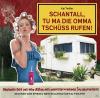 Schantall,tu ma die Omma Tschüss rufen! - 5 CD - H