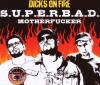 Dicks On Fire - S.U.P.E.R.B.A.D.Motherfucker - (CD