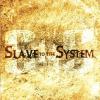 Slave To The System - Slave To The System - (CD)