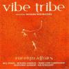 Vibe Tribe - Foreign Affa...