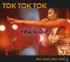 Tok Tok Tok - Reach Out A...