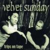 Velvet Sunday - Trips On ...