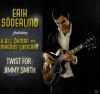 Erik Söderlind - Twist For Jimmy Smith - (CD)