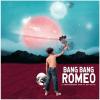 Bang Bang Romeo - A Heart...