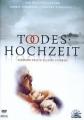 TODESHOCHZEIT - (DVD)