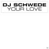 Dj Schwede - Your Love - 
