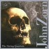 John Zorn - The String Qu...