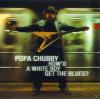 Popa Chubby - How´d A Whi...