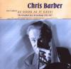 Chris Barber - Just About As Good As It Gets - (CD