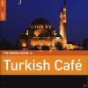 VARIOUS - TURKISH CAFE. T...