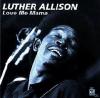 Luther Allison - Love Me ...