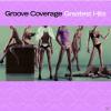 Groove Coverage - Greates...