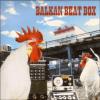 Balkan Beat Box - Balkan 