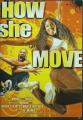 HOW SHE MOVES - (DVD)