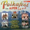 VARIOUS - Polkafest Im Alpenland - (CD)