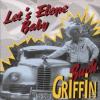 Buck Griffin - Let S Elope Baby - (CD)