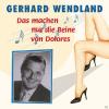 Gerhard Wendl - Das Machen Nur Die Beine Von Dolor