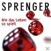 Sprenger - Wie Das Leben So Spielt - (CD)