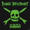 Teenage Bottlerocket, Tee...