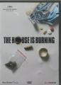 THE HOUSE IS BURNING - (D