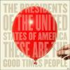 The Presidents Of The U.S.A. - These Are The Good 