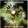 Richard Dobson - On Thistledown Wind - (CD)