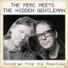 The Meets The Hidden Gentleman Perc - Telegram Fro