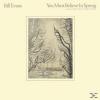 Bill Evans - You Must Believe In Spring - (Vinyl)