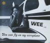 Wee - You Can Fly On My Aeroplane - (CD)