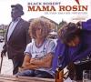 Mama Rosin - Black Robert...