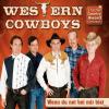 Western Cowboys - Wenn Du Net Bei Mir Bist - (5 Zo