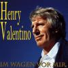 Henry Valentino - Im Wage...