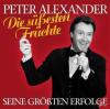 Peter Alexander - Die Süßesten Früchte-Seine Größt