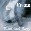 Krizz - Blue And Grey - (