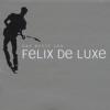 Felix De Luxe - DAS BESTE