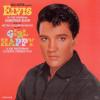 Elvis Presley - GIRL HAPP...