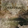 Overhead - And We´re Not 