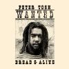 Peter Tosh - Wanted Dread...