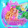 Barbie Fairytopia - (2)Das Original-Hörspiel Zum F
