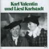 Karl Valentin und Liesl K...