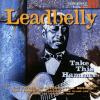 Leadbelly - Take This Ham...