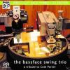 BASSFACE SWING TRIO,THE &...