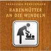 Rabenmütter an die Windeln - 1 CD - Unterhaltung