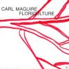 Carl Maguire - Floriculture - (CD)
