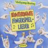 Wolfgang Hering - Kunterbunte Fingerspiel-Lieder -